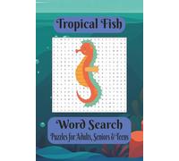 Tropical Fish: Easy to Read Print about Ocean, Sea, Water and More|6 X 9 inches(15.24 X 22.86 cm) 100+ pages|50+Puzzles…Gifts for Vacations, Holidays and Leisure Times