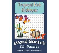 Tropical Fish Hobbyist Word Search Puzzle Book: Word Searches with Easy to Read Print about Tropical Fish, Tropical Fish Hobbyist, Fresh and Saltwater ... Gift for Vacations, Holidays and Free Times