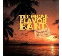 Tropical Flavor Steel Drum Band - Tropical Vacation
