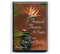 Tropical Flowers in Sugar with Scott Clark Woolley - PAL Format