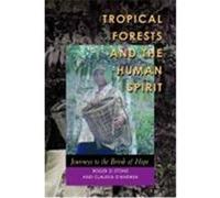 Tropical Forests and the Human Spirit Claudia D'Andrea, Roger D. Stone (Auteur)