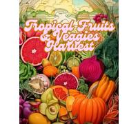 Tropical Fruits and Veggies Harvest: coloring book (Bold and easy)