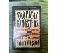 Tropical Gangsters: One Man's Experience With Development And Decadence In Deepest Africa