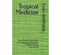 Tropical Medicine: Case-Based Approach to Infectious Diseases in Developing Countries