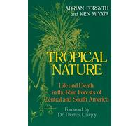 Tropical Nature: Life and Death in the Rain Forests of Central and South America