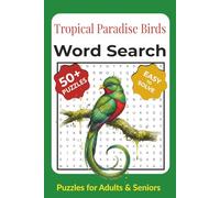 Tropical Paradise Birds Word Search Puzzle Book: Easy-to-Read Word Searches Featuring Exotic, Colorful & Rainforest Species, Bird Lovers Wild Bird and ... Adults & Seniors | Vibrant Mental Relaxation