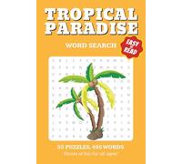 Tropical Paradise Word Search: 55 PUZZLES 495 WORDS HOURS OF FUN FOR ALL AGES ! | 6x9 Word Search