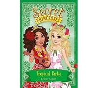 Tropical Party: Book 20 (Secret Princesses) - [Version Originale] Inconnu (Auteur)