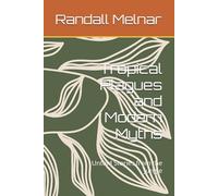 Tropical Plagues and Modern Myths: Untold Stories from the Jungle