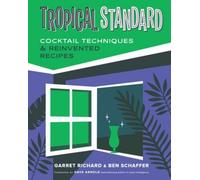 Tropical Standard : Techniques de cocktails et recettes réinventées
