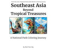 Tropical Treasures: A Southeast Asia & Beyond Coloring Journey: An Adult Coloring Book Featuring Exotic Beaches, Majestic Mountains, Unique Wildlife, ... Vietnam, Indonesia, Nepal, and More.