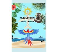 Tropical vacation photo album journal: decorative,personalised,vibrant theme