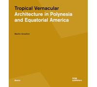 Tropical Vernacular: Architecture in Polynesia and Equatorial America