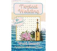 Tropical Wedding Bliss Word Search Puzzle Book: 65 Fun, Relaxing, Destination-Themed Puzzles Featuring Travel, Tropical Beach Ceremonies, Island Love, ... Gift for Brides, Guests, and Couples! 6x9 in.