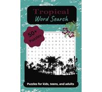 Tropical Word Search Puzzle Book: 50 Tropical Themed Word Searches with easy-to-read print about adventure, beaches, tropical fauna, and more | 6x9 ... | Great for Holidays, Vacations, and Relaxing
