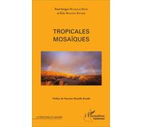 Tropicales mosaïques - Eric M. Ngango Youmbi - L'harmattan - broché - Poésie