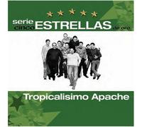 Tropicalisimo Apache - Serie Cinco Estrellas De Oro