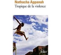 Tropique de la violence Nathacha Appanah (Auteur)