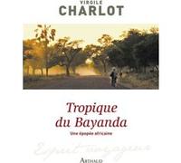 Tropique du Bayanda Virgile Charlot (Auteur)