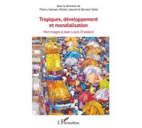 Tropiques, développement et mondialisation Hommages à Jean-Louis Chaléard - Thierry Sanjuan - L'harmattan - broché - Essai