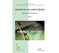 Christian Bouquet – Tropisme des frontières – Approche pluridisciplinaire – Essai – Broché