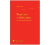 Tropismes Et Hébraïsmes Dans L'humanisme Français