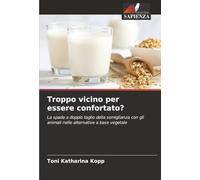 Troppo vicino per essere confortato?: La spada a doppio taglio della somiglianza con gli animali nelle alternative a base vegetale