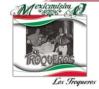 Troqueros - Mexicanisimo