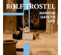 Trostel,Rolf - Narrow Gate to Life [Import]