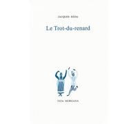 Trot du renard - Jacques Réda - Fata Morgana - broché - Roman