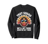 Trot Squad, Nous y arriverons Quand Nous y serons. Sweatshirt