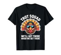 Trot Squad, Nous y arriverons Quand Nous y serons. T-Shirt