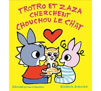 Bénédicte Guettier – Trotro et Zaza cherchent Chouchou le chat – Cartonné