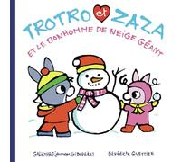 Trotro et Zaza et le bonhomme de neige géant