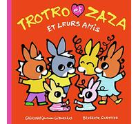 TROTRO ET ZAZA ET LEURS AMIS