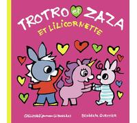 Trotro et Zaza et Lilicornette