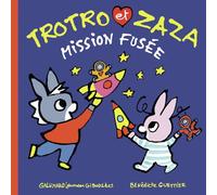 Bénédicte Guettier – Trotro et Zaza : Mission fusée – Cartonné – Gallimard Jeunesse