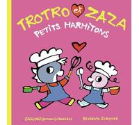 Bénédicte Guettier – Trotro et Zaza : Petits marmitons – Album éveil dès la naissance – Cartonné