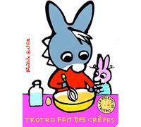 TROTRO FAIT DES CREPES