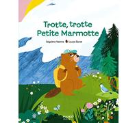 Trotte, trotte Petite Marmotte
