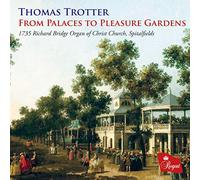 Thomas Trotter – From Palaces To Pleasure Gardens