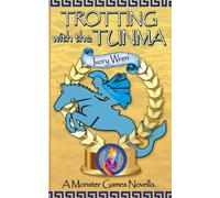 Trotting with the Tunma: A Monster Games Novella