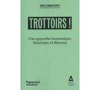 Trottoirs ! - Une Approche Économique, Historique Et Flâneuse