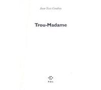 Trou-Madame Jean-Yves Cendrey (Auteur)