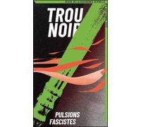 Trou Noir 5 Pulsions fascistes, Septembre 2025 - Collectif - Trou Noir - broché - Revue