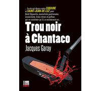Trou noir à Chantaco - Jacques Garay - Editions Cairn - broché - Roman