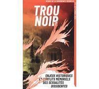Trou Noir T03 Enjeux historiques et conflits mémoriels des sexualités dissidentes - Collectif - La Tempete Editions - broché - Revue