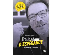 Troubadour d'Espérance - de l'Addiction a la Mission