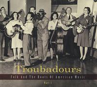 Various Artists Troubadours - Folk And The Roots Of American Music Part 1 (CD)