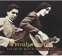 Various – Troubadours, Partie 4 : Folk et les racines de la musique américaine – 3 CD